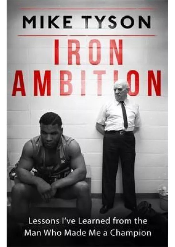 Mike Tyson, Larry Sloman - Iron Ambition