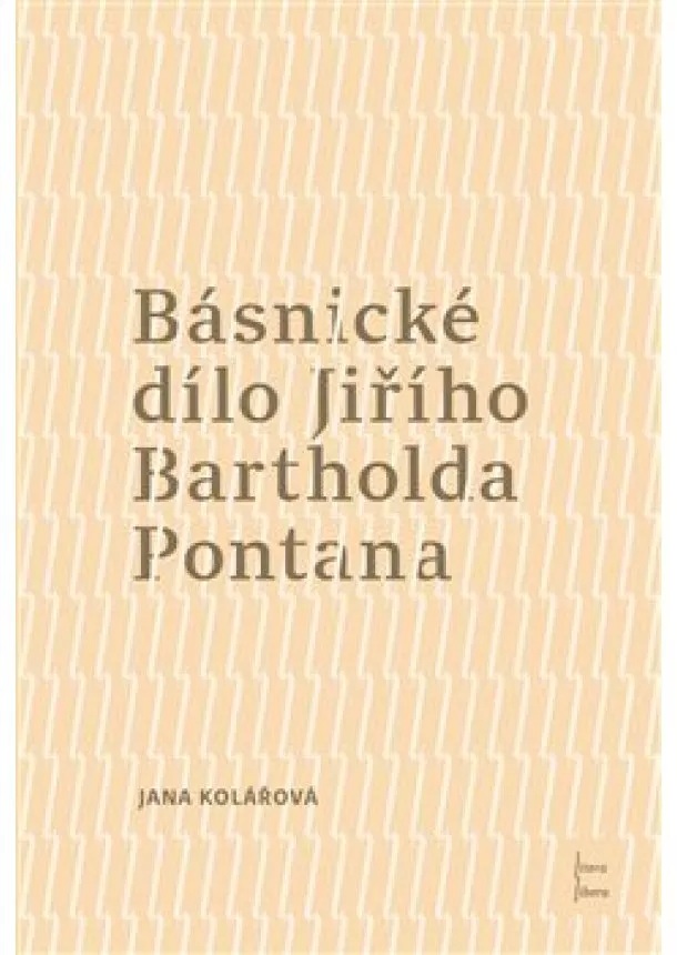 Jana Kolářová - Básnické dílo Jiřího Bartholda Pontana