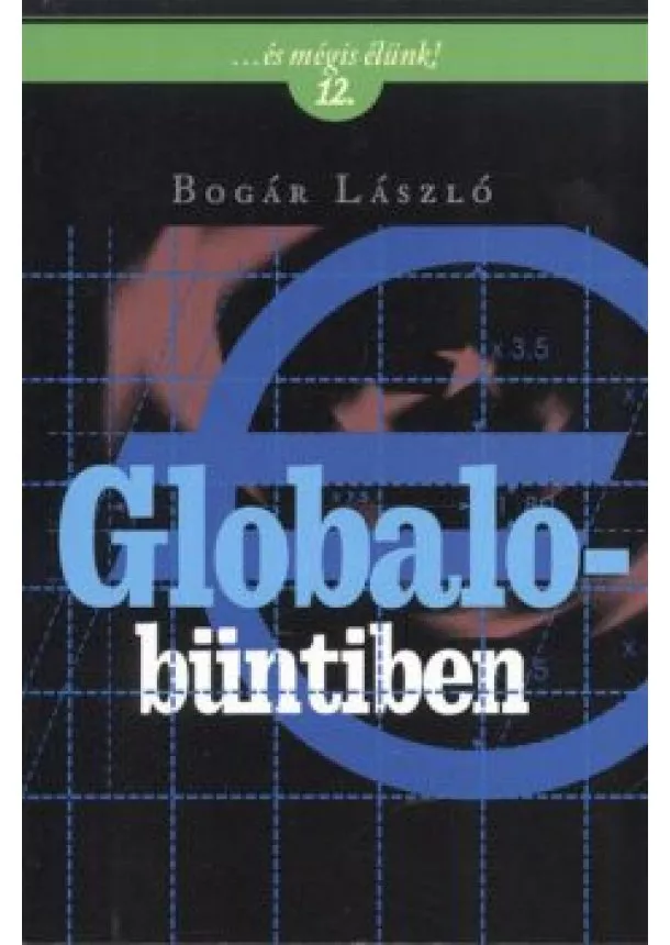 BOGÁR LÁSZLÓ - GLOBALOBÜNTIBEN