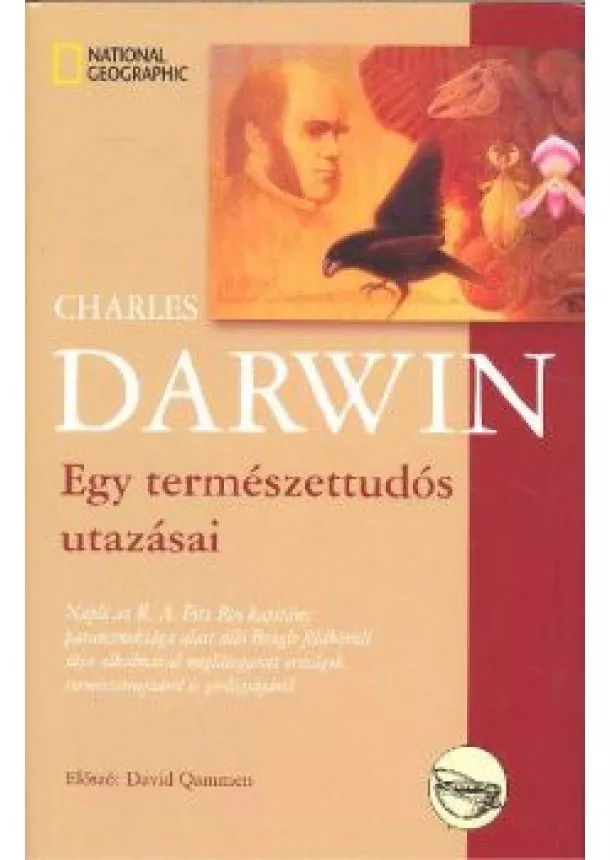 CHARLES DARWIN - EGY TERMÉSZETTUDÓS UTAZÁSAI