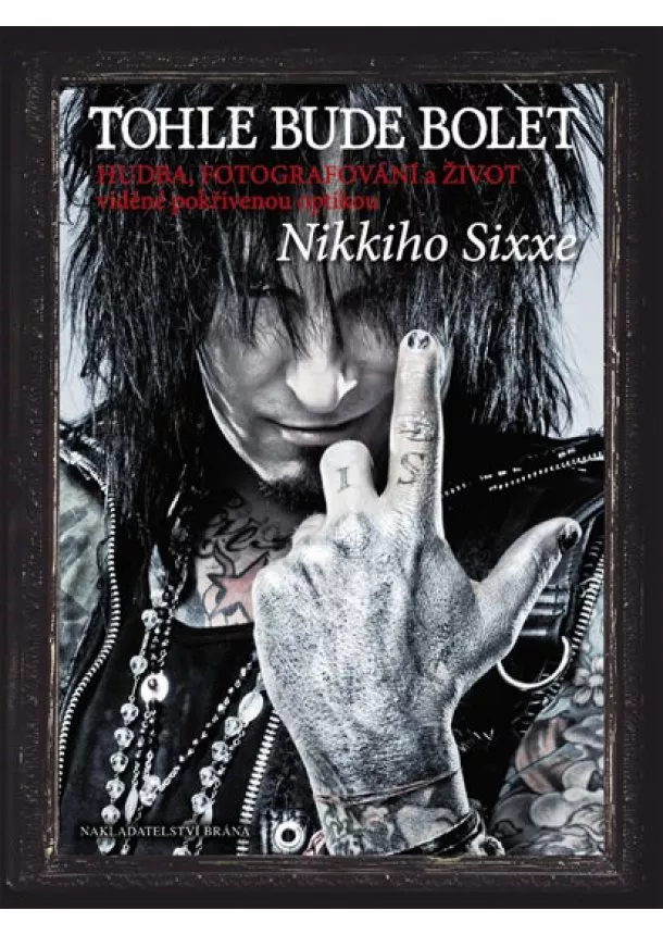 Nikki Sixx - Tohle bude bolet