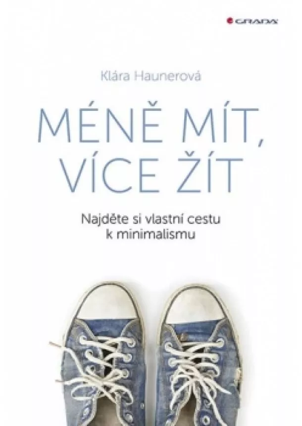 Klára Haunerová - Méně mít, více žít - Najděte si vlastní