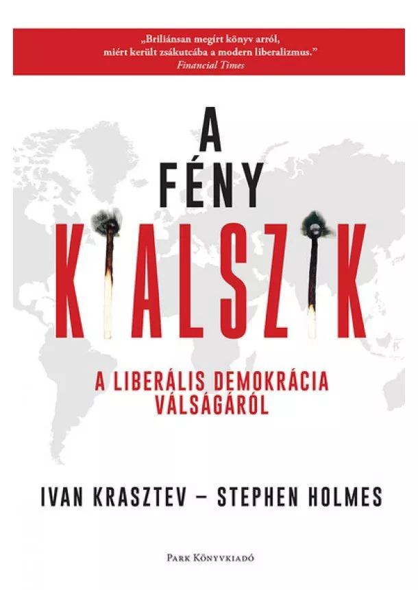 Ivan Krasztev - A fény kialszik - A liberális demokrácia válságáról