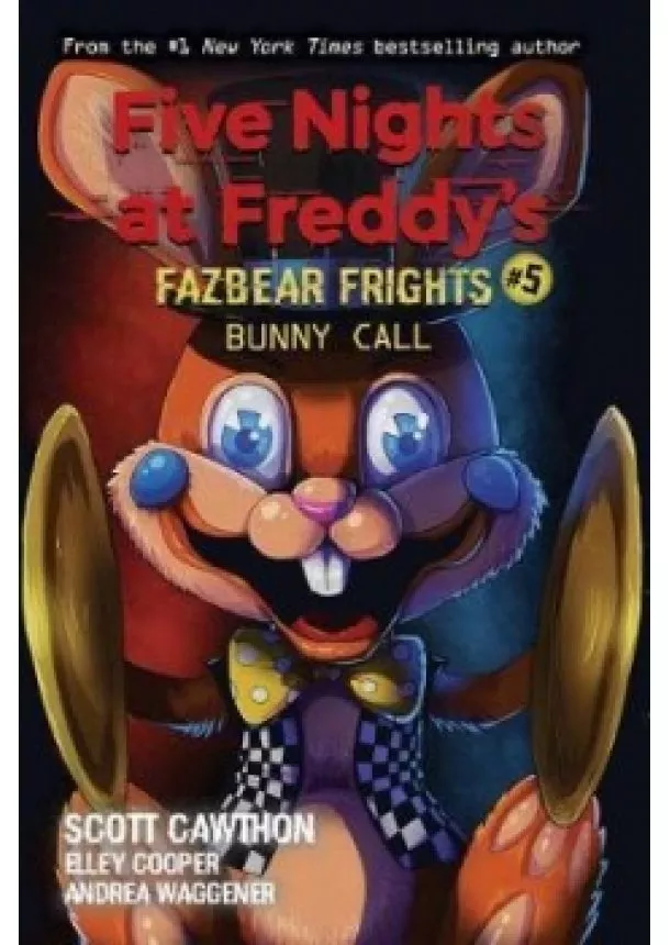 Scott Cawthon, Elley Cooper, Andrea Waggener - Bunny Call (Five Nights at Freddys: Fazbear Frights 5)