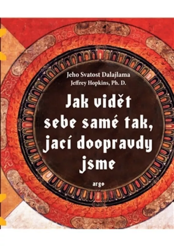 Jeho svatost Dalajlama, Jeffrey Hopkins - Jak vidět sebe samé tak, jací doopravdy jsme