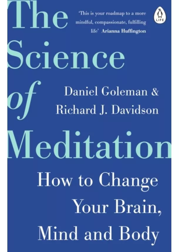 Daniel Goleman, Richard Davidson - The Science of Meditation