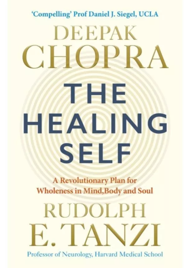 Dr Deepak Chopra, Rudolph E. Tanzi - The Healing Self