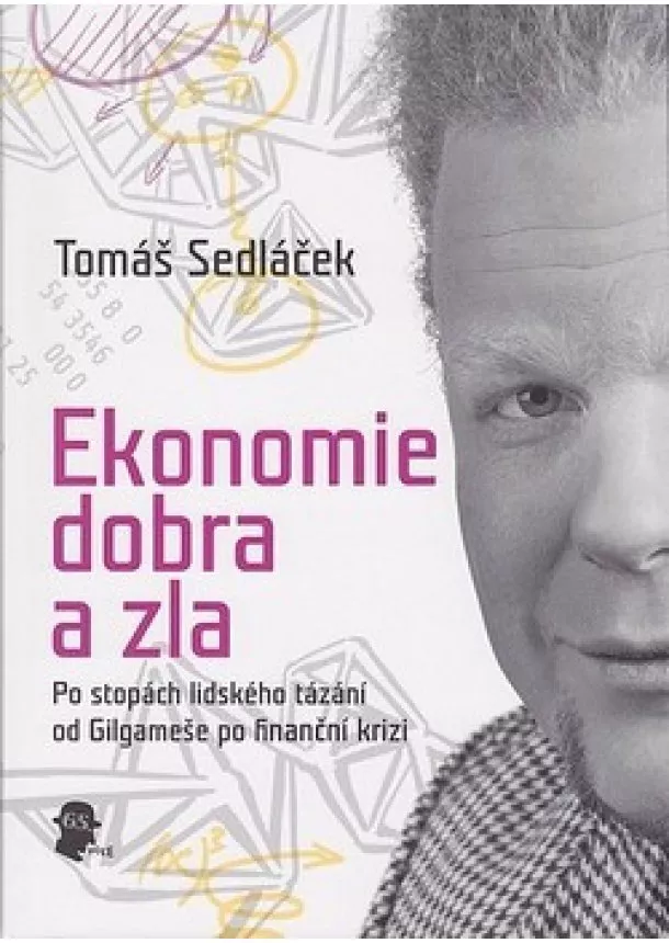 Tomáš Sedláček  - Ekonomie dobra a zla