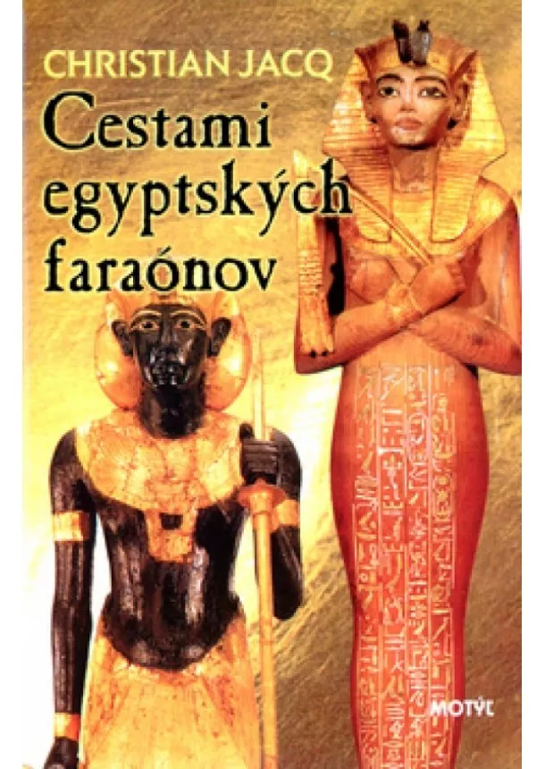 Christian Jacq - Cestami egyptských faraónov