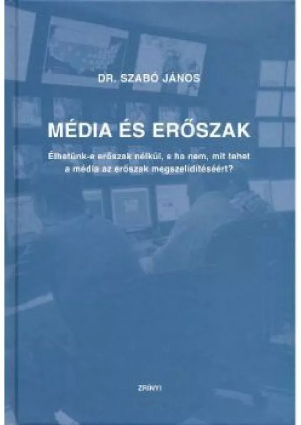 DR. SZABÓ JÁNOS - MÉDIA ÉS ERŐSZAK