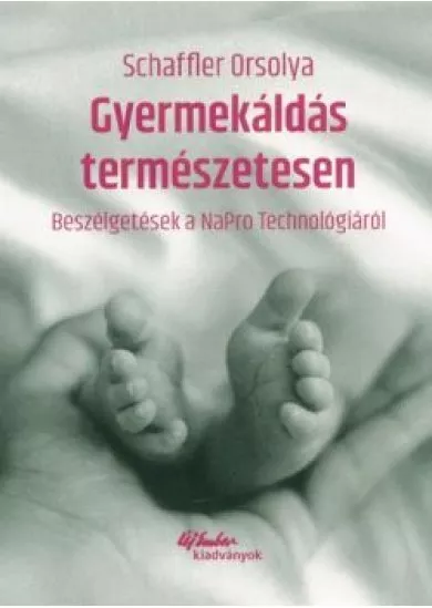 GYERMEKÁLDÁS TERMÉSZETESEN /BESZÉLGETÉSEK A NAPRO TECHNOLÓGIÁRÓL