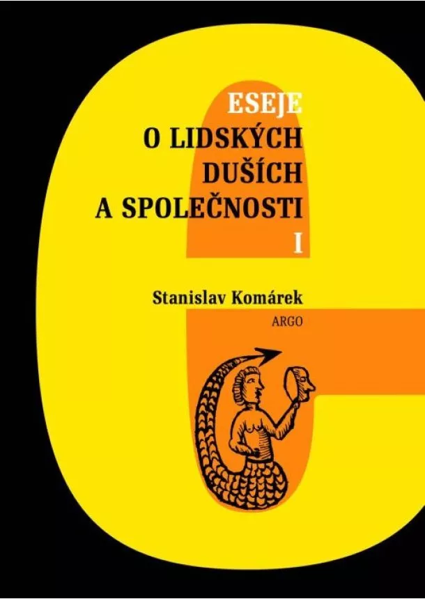 Stanislav Komárek - Eseje o lidských duších a společnosti I.