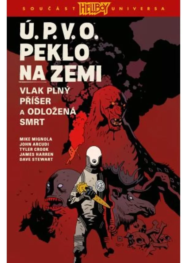 Mike Mignola, John Arcudi - Ú.P.V.O. Peklo na zemi 4: Vlak plný příšer a Odložená smrt