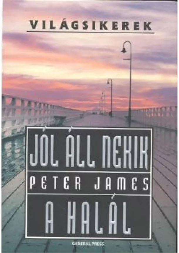 Peter James - JÓL ÁLL NEKIK A HALÁL /VILÁGSIKEREK