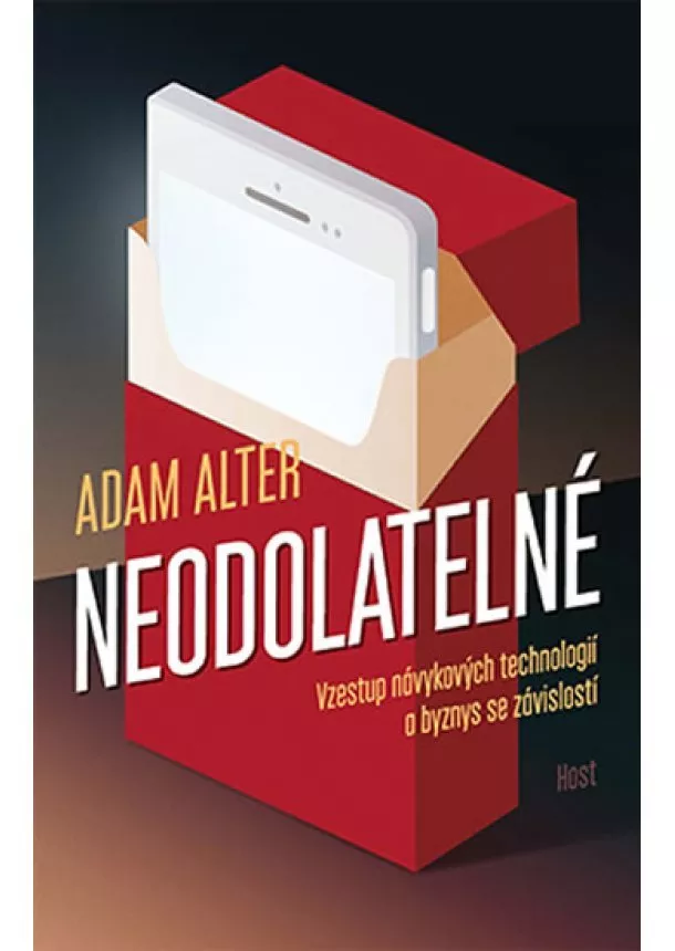 Adam Alter - Neodolatelné - Vzestup návykových technologií a byznys se závislostí