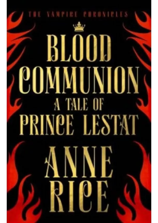 Anne Rice - Blood Communion : A Tale of Prince Lestat (The Vampire Chronicles 13)