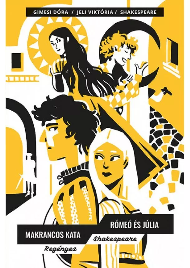 Jeli Viktória - Makrancos Kata; Rómeó és Júlia - Regényes Shakespeare