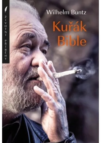 Kuřák Bible - Drsný životní příběh bývalého mukla