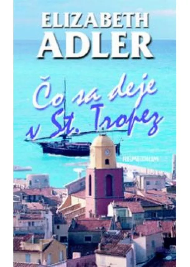 Elizabeth Adler - Čo sa deje v St. Tropez