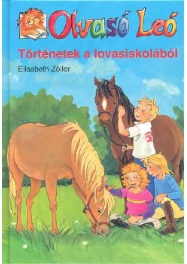 Elisabeth Zöller - Történetek a lovasiskolából /Olvasó Leó