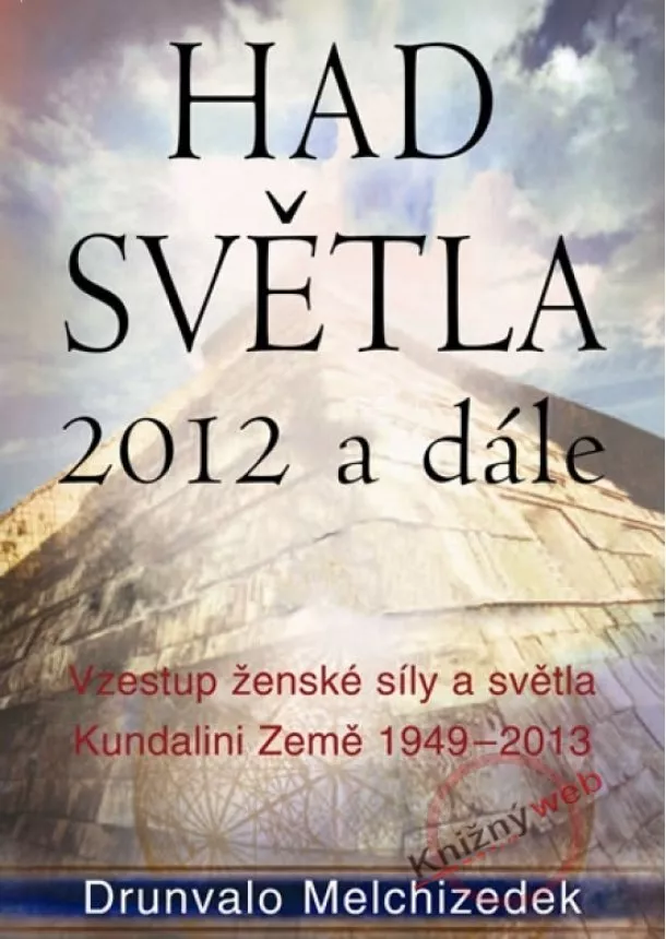 Drunvalo Melchizedek - Had světla 2012 a dále