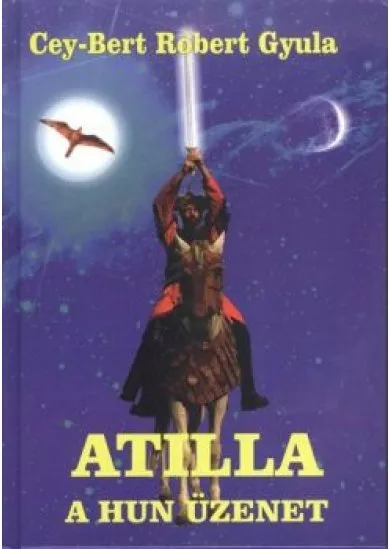 ATILLA - A HUN ÜZENET