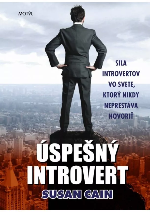 Susan Cain  - Úspešný introvert - Sila introvertov vo svete, ktorý nikdy neprestáva hovoriť