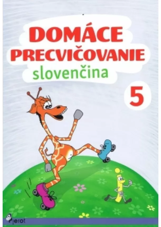 Viera Hrabková - Domáce precvičovanie .- Slovenský jazyk 5. trieda