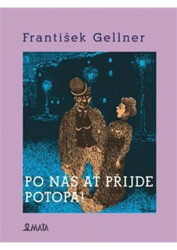 František Gellner - Po nás ať přijde potopa