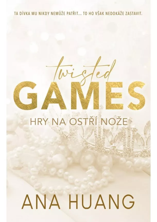 Ana Huang - Twisted Games - Hry na ostří nože