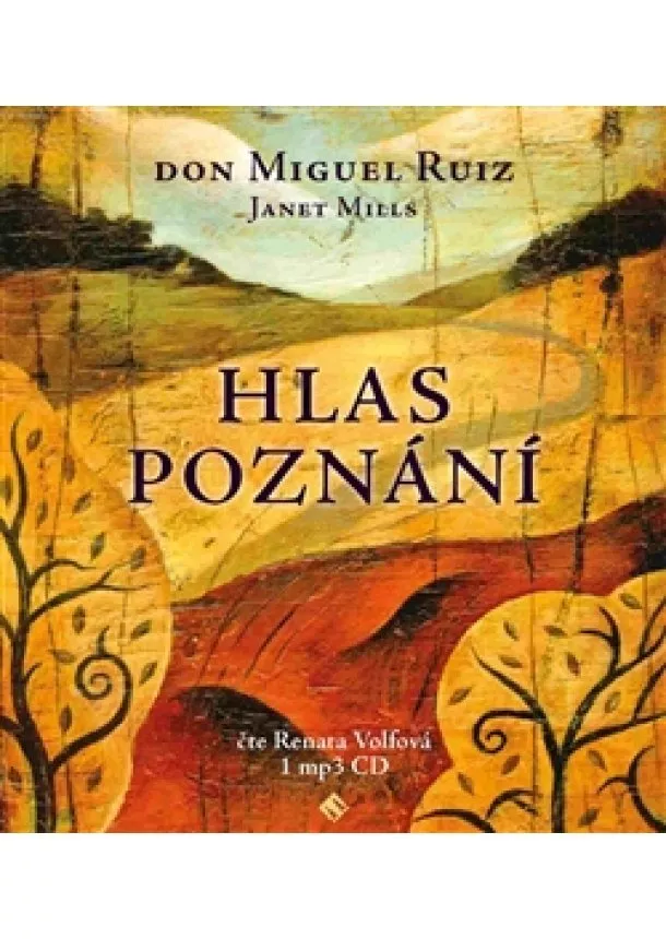 Don Miguel Ruiz - Hlas poznání (1xaudio na cd - mp3) - Toltécká kniha moudrosti