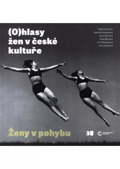 Ženy v pohybu - (O)hlasy žen v české kultuře