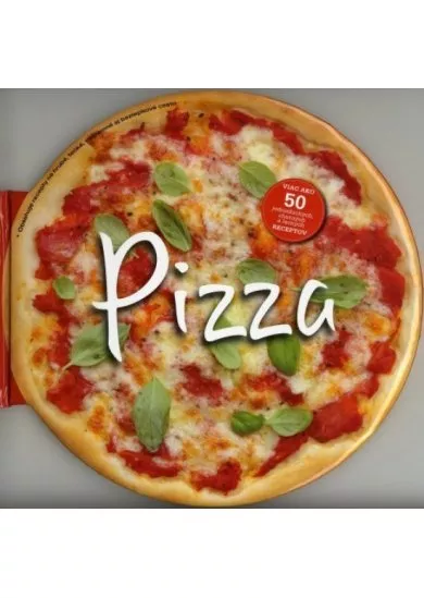 Pizza - Viac ako 50 jednoduchých chutných a lacných receptov