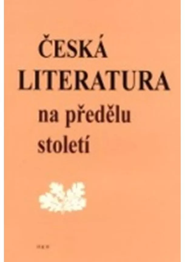 Petr Čornej a kolektiv - Česká literatura na předělu století