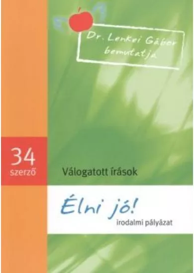 ÉLNI JÓ! - IRODALMI PÁLYÁZAT