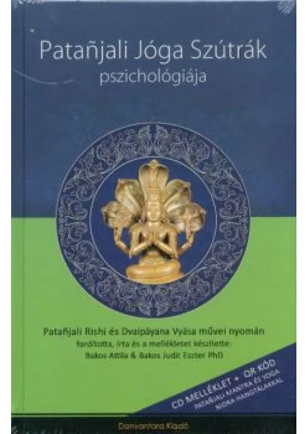 Bakos Attila - PATANJALI JÓGA SZÚTRÁK PSZICHOLÓGIÁJA