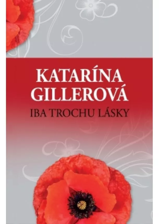 Katarína Gillerová - Iba trochu lásky