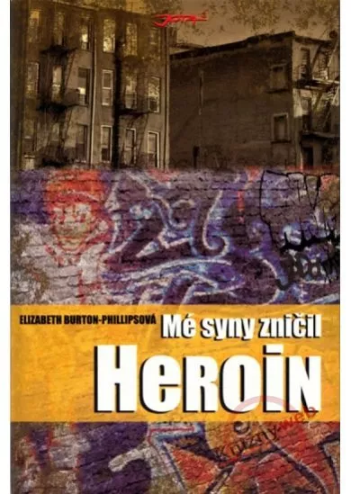 Mé syny zničil heroin