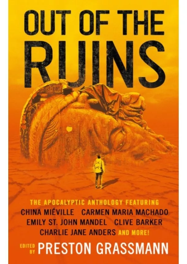 China Mieville, Ramsay Campbell, Charlie Jane Anders, Emily St John Mandel - Out of the Ruins