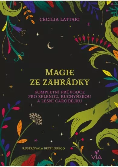 Magie ze zahrádky - Kompletní průvodce pro zelenou, kuchyňskou a lesní čarodějku