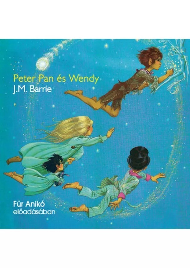 J. M. Barrie - Peter Pan és Wendy - Hangoskönyv