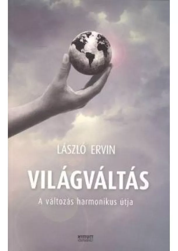 LÁSZLÓ ERVIN - VILÁGVÁLTÁS