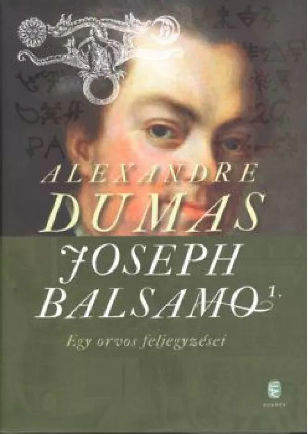 Alexandre Dumas - JOSEOPH BALSAMO I-II. /EGY ORVOS FELJEGYZÉSEI