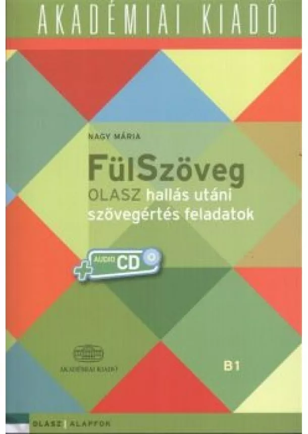 Nagy Mária - Fülszöveg - Olasz hallás utáni szövegértés feladatok