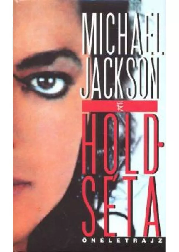 Michael Jackson - HOLDSÉTA /MICHAEL JACKSON ÖNÉLETRAJZ