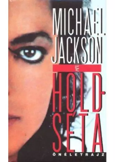 HOLDSÉTA /MICHAEL JACKSON ÖNÉLETRAJZ