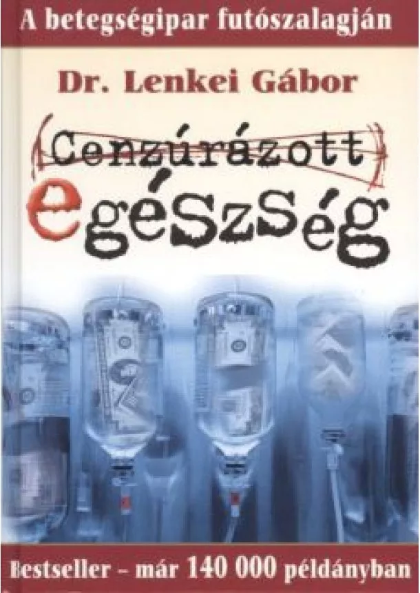 DR. LENKEI GÁBOR - CENZÚRÁZOTT EGÉSZSÉG