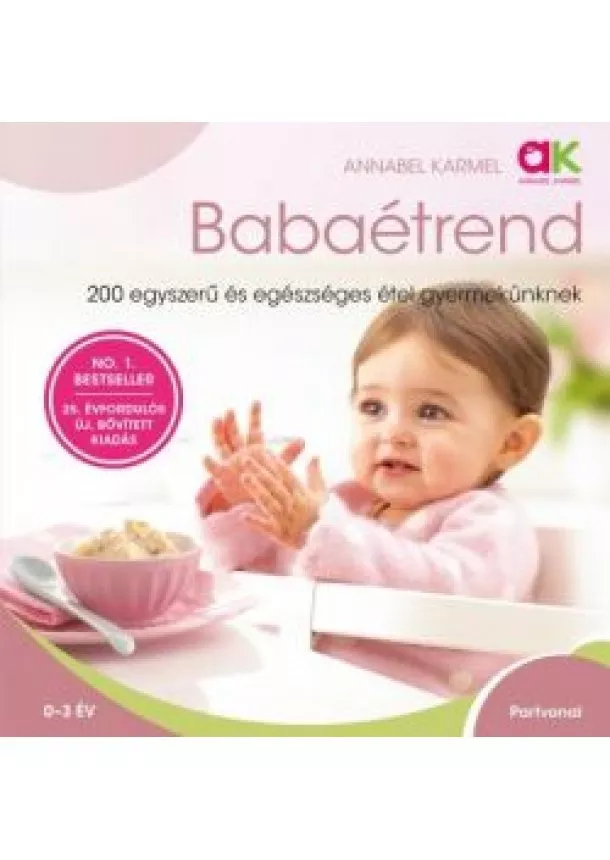 Annabel Karmel - Babaétrend /200 egyszerű és egészséges étel gyermekünknek (2. kiadás)