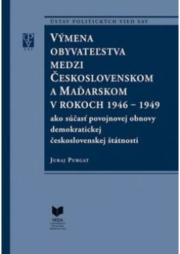 Juraj Purgat - Výmena obyvateľstva medzi Československom a Maďarskom v rokoch 1946 - 1949