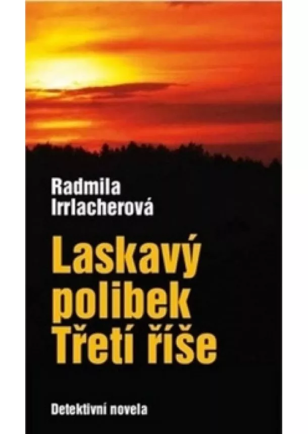 Radmila Irrlacherová - Laskavý polibek Třetí říše